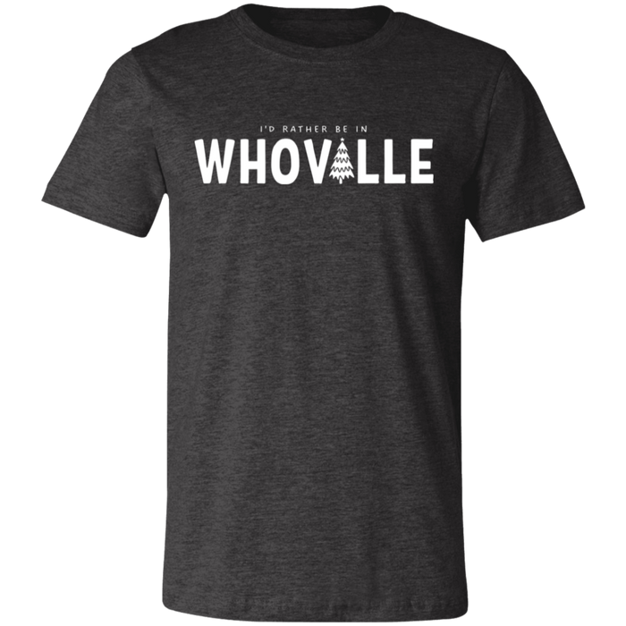 I'd Rather Be In Whoville T-Shirt