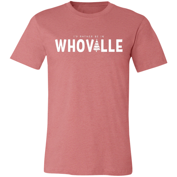 I'd Rather Be In Whoville T-Shirt