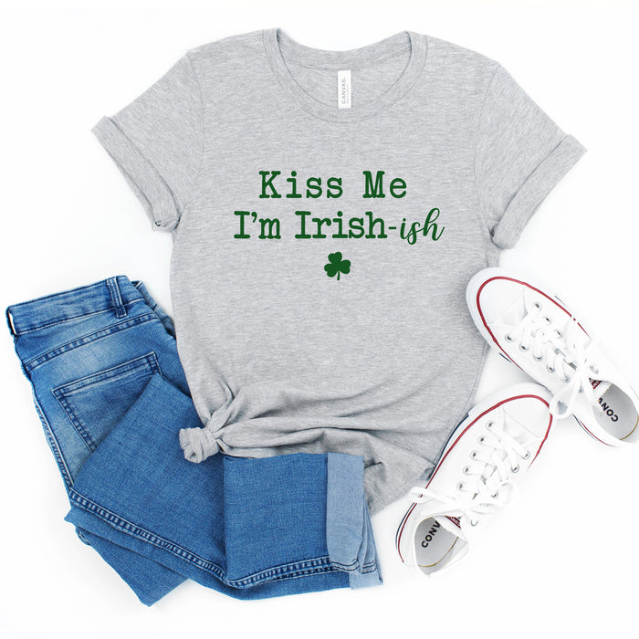 Kiss Me I'm Irish-ish Shirt