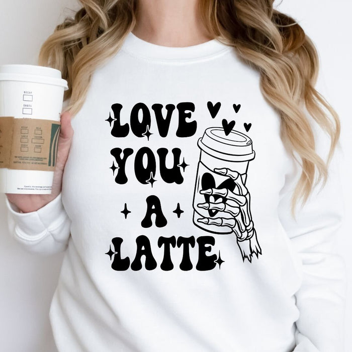 Love You A Latte - Sweatshirt