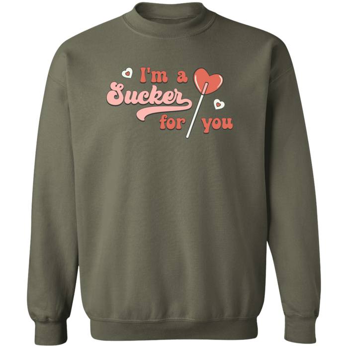 I'm A Sucker For You Sweatshirt