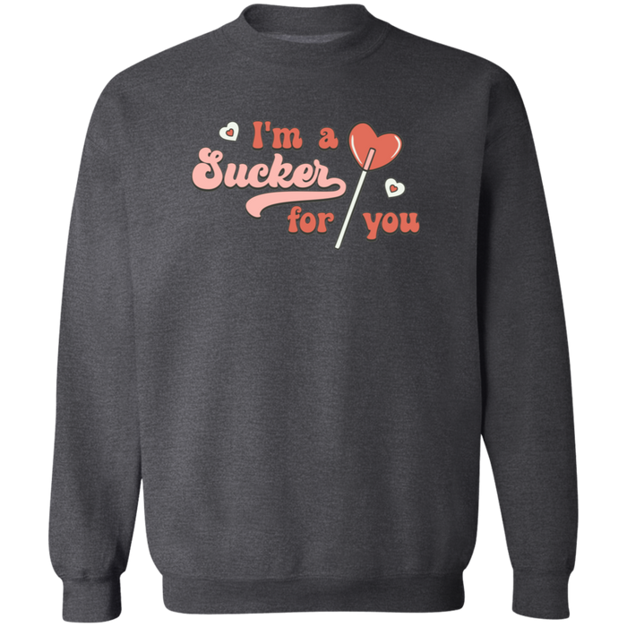 I'm A Sucker For You Sweatshirt