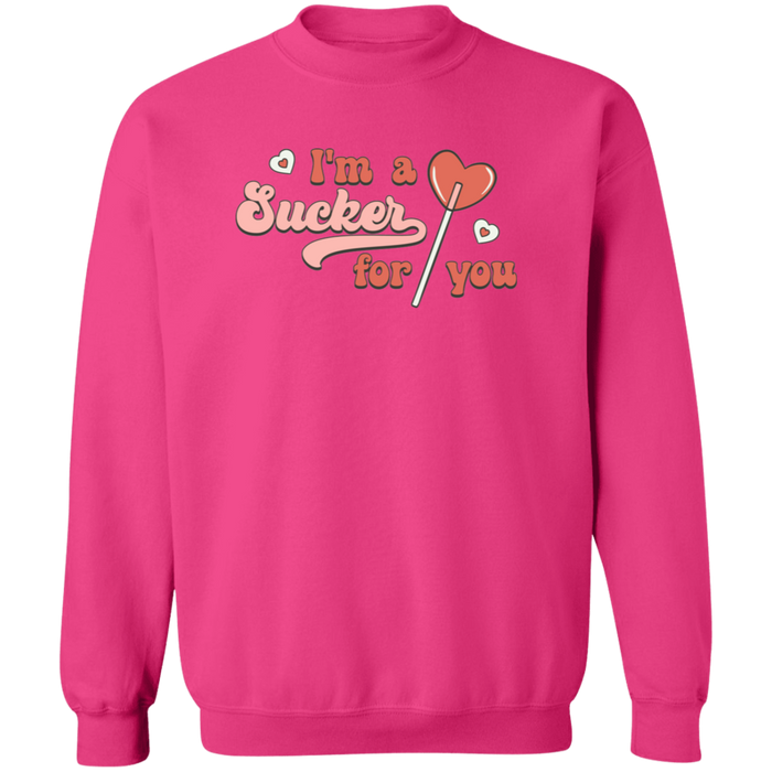 I'm A Sucker For You Sweatshirt