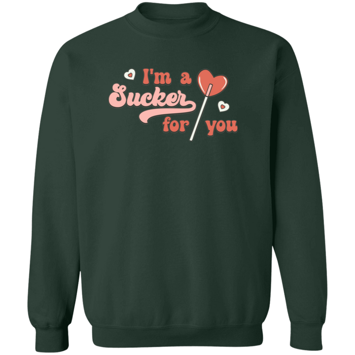 I'm A Sucker For You Sweatshirt