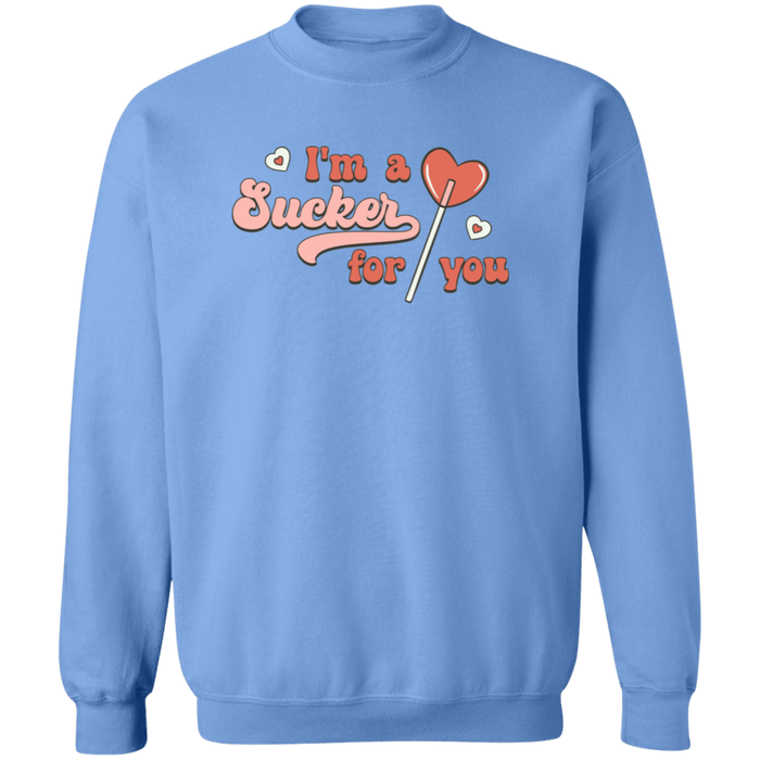 I'm A Sucker For You Sweatshirt