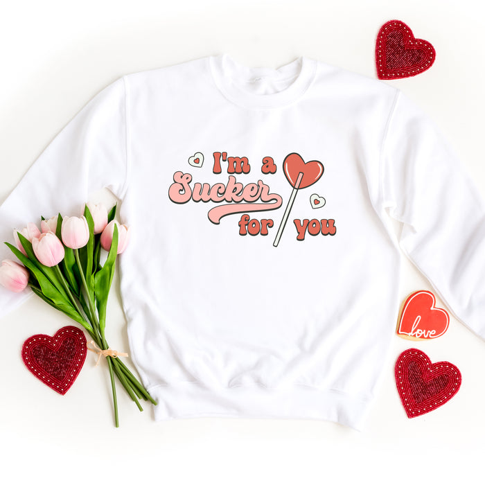 I'm A Sucker For You Sweatshirt