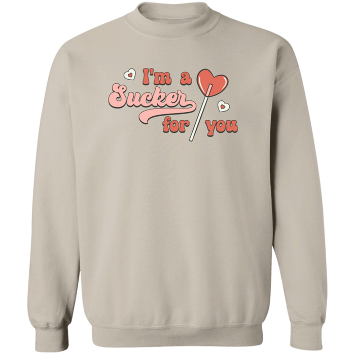I'm A Sucker For You Sweatshirt
