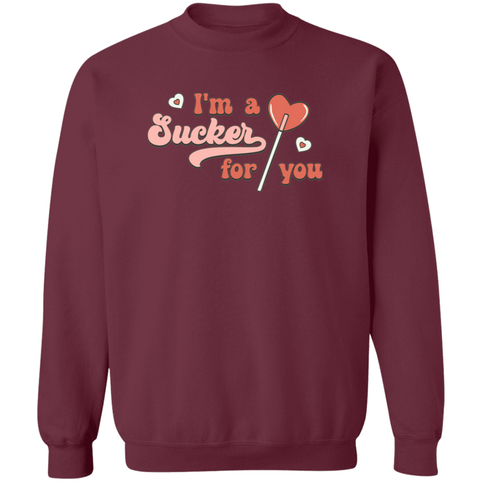 I'm A Sucker For You Sweatshirt