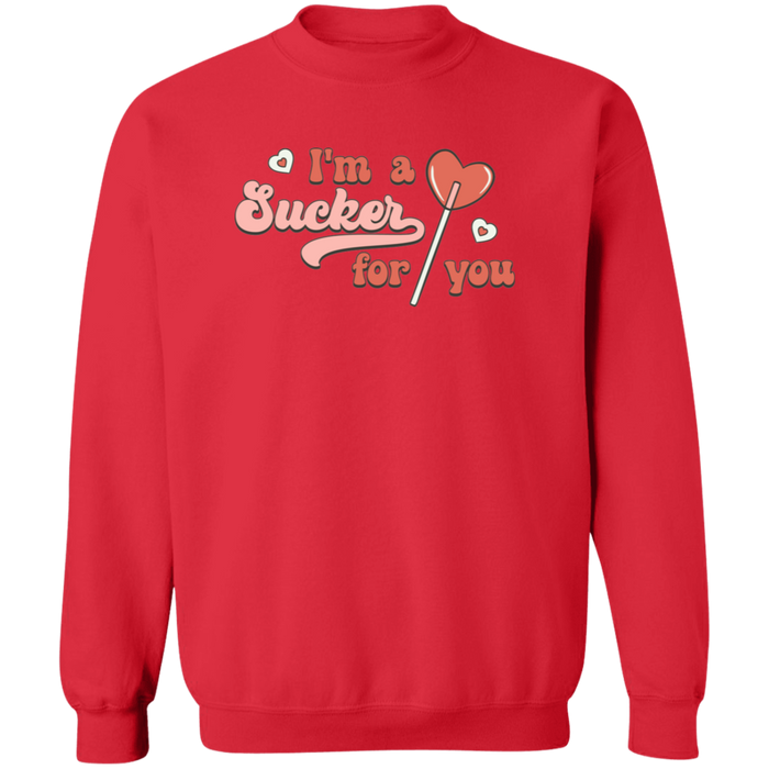 I'm A Sucker For You Sweatshirt