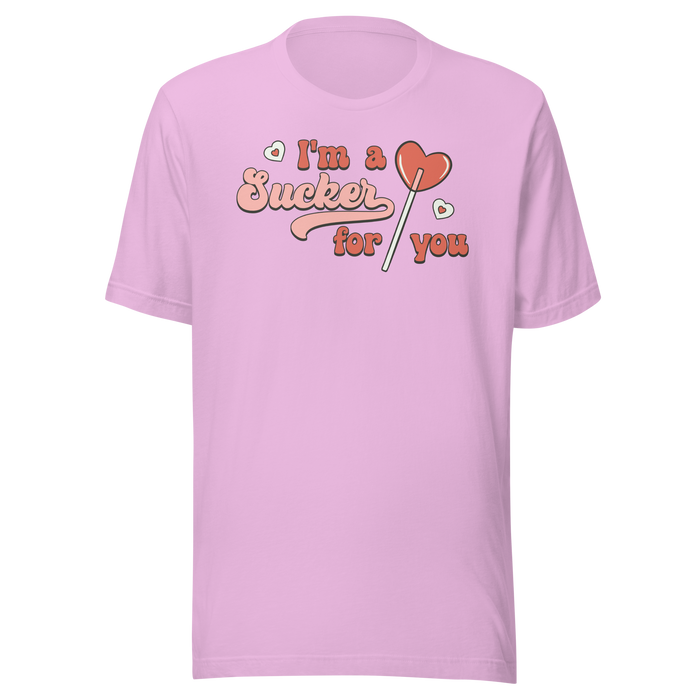I'm A Sucker For You T-Shirt
