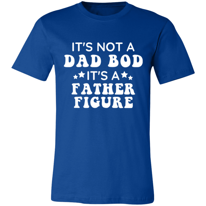 It's Not A Dad Bod It's A Father Figure T-Shirt