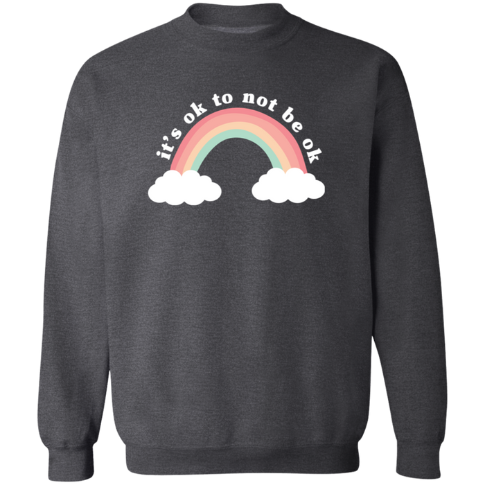 It's Ok To Not Be Ok Sweatshirt