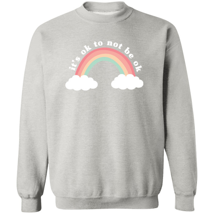 It's Ok To Not Be Ok Sweatshirt