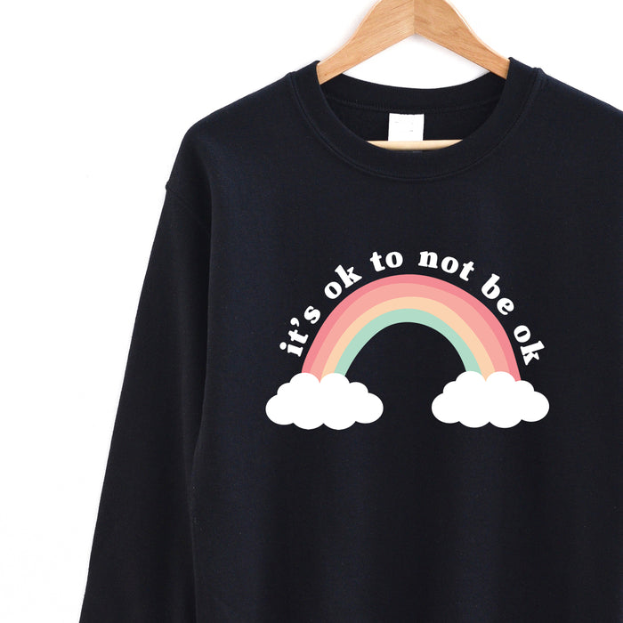 It's Ok To Not Be Ok Sweatshirt
