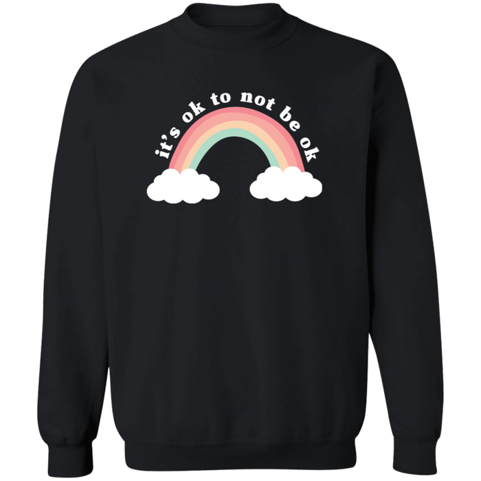 It's Ok To Not Be Ok Sweatshirt