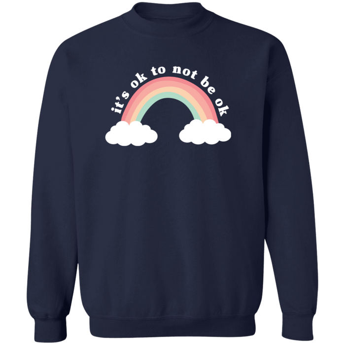 It's Ok To Not Be Ok Sweatshirt