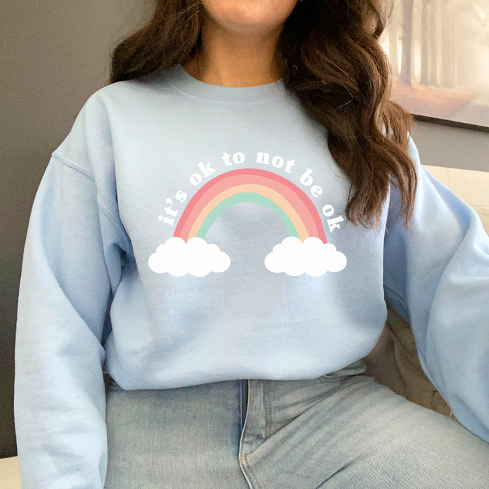 It's Ok To Not Be Ok Sweatshirt