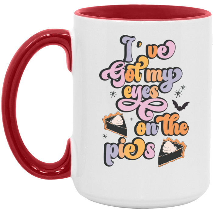 I've Got My Eyes On The Pies Mug