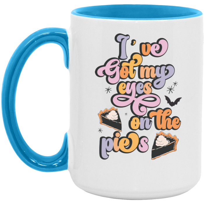 I've Got My Eyes On The Pies Mug