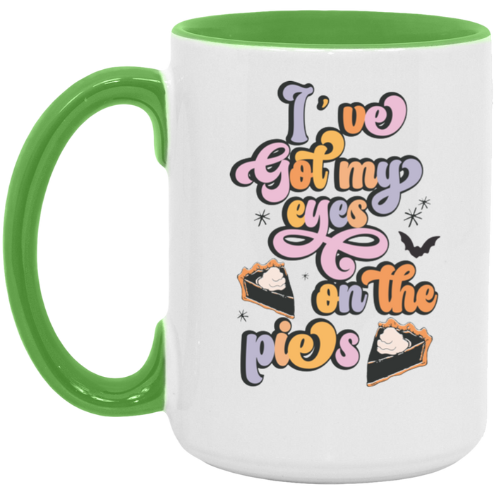 I've Got My Eyes On The Pies Mug