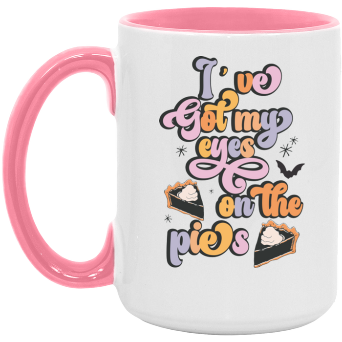 I've Got My Eyes On The Pies Mug