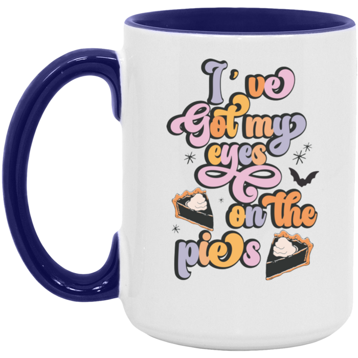 I've Got My Eyes On The Pies Mug