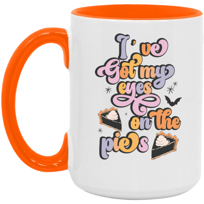 I've Got My Eyes On The Pies Mug