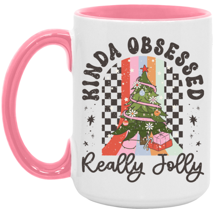 Kinda Obsessed Really Jolly 15 oz Coffee Mug