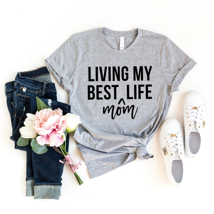 Living My Best MOM Life T-Shirt