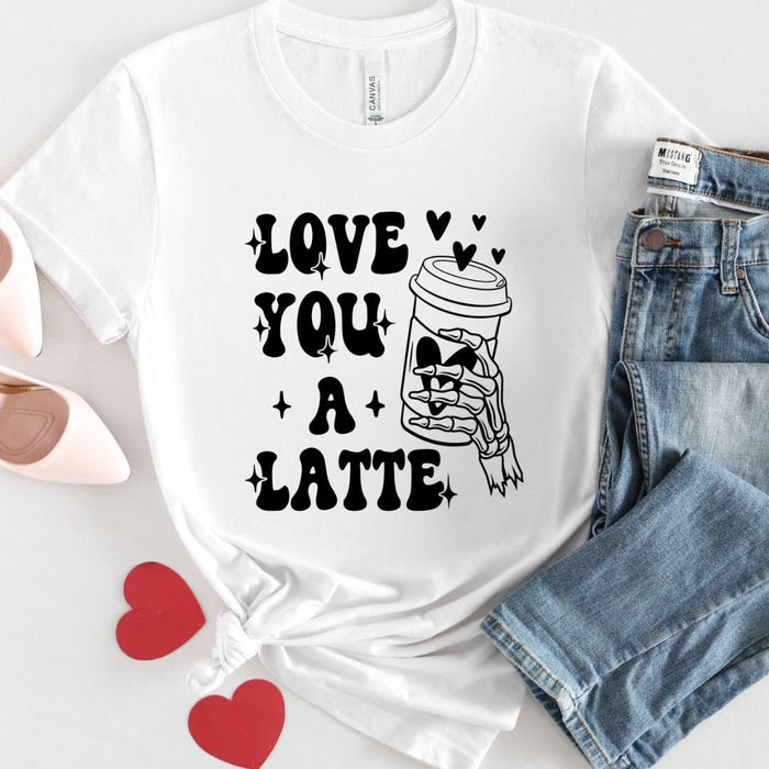 Love You A Latte T-Shirt