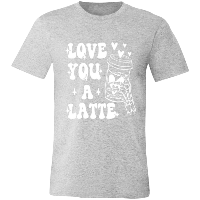 Love You A Latte T-Shirt