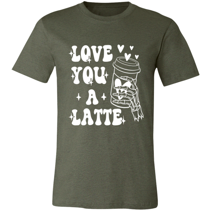Love You A Latte T-Shirt