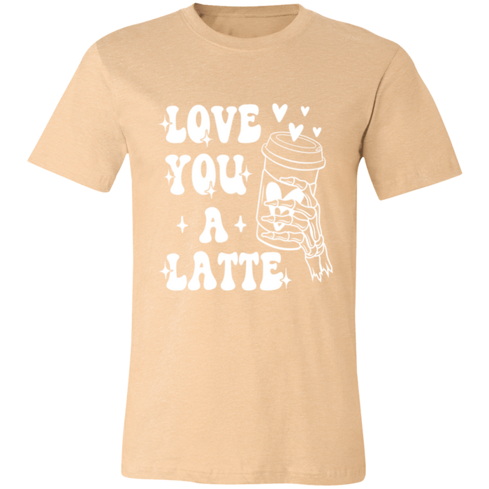 Love You A Latte T-Shirt