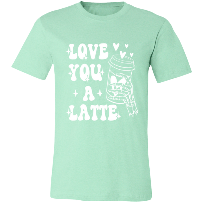 Love You A Latte T-Shirt