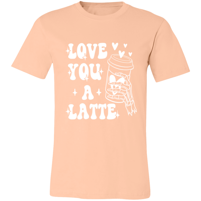 Love You A Latte T-Shirt