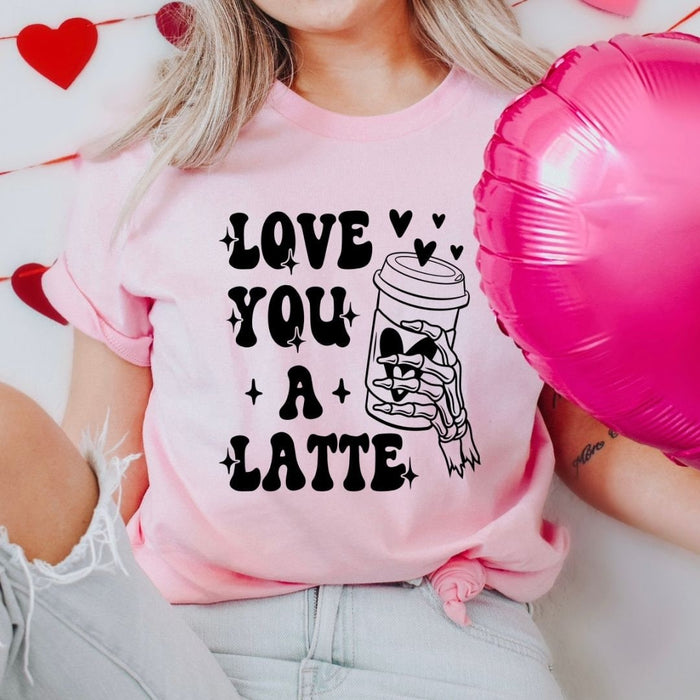 Love You A Latte T-Shirt