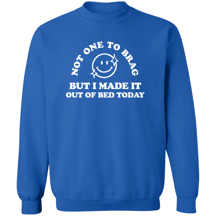 Made It Out Of Bed Today Sweatshirt