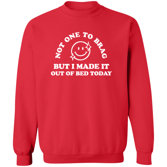 Made It Out Of Bed Today Sweatshirt