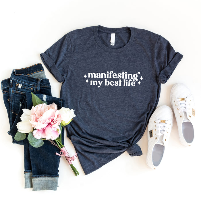 Manifesting by Best Life T-Shirt