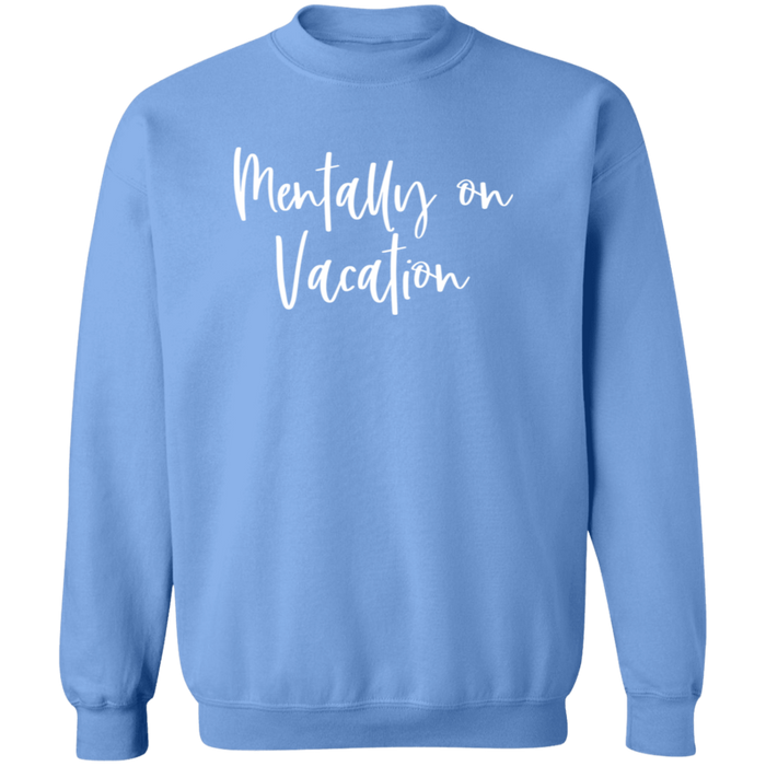 Mentally On Vacation Sweatshirt