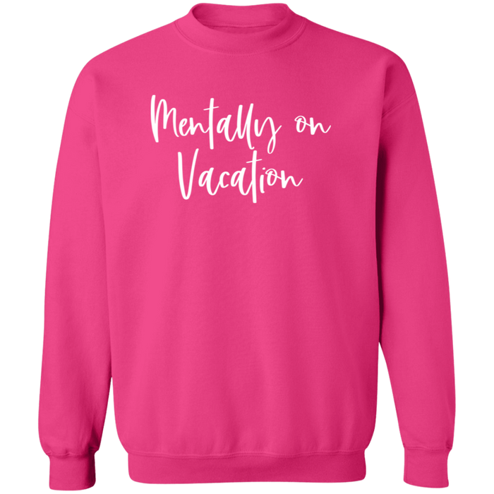 Mentally On Vacation Sweatshirt