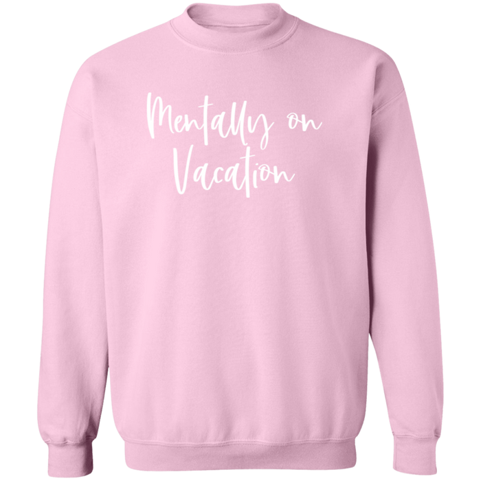 Mentally On Vacation Sweatshirt