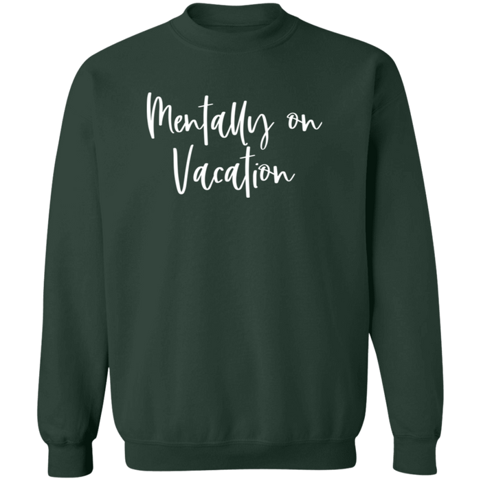 Mentally On Vacation Sweatshirt