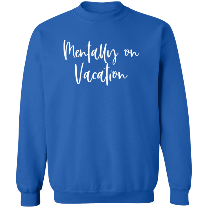 Mentally On Vacation Sweatshirt