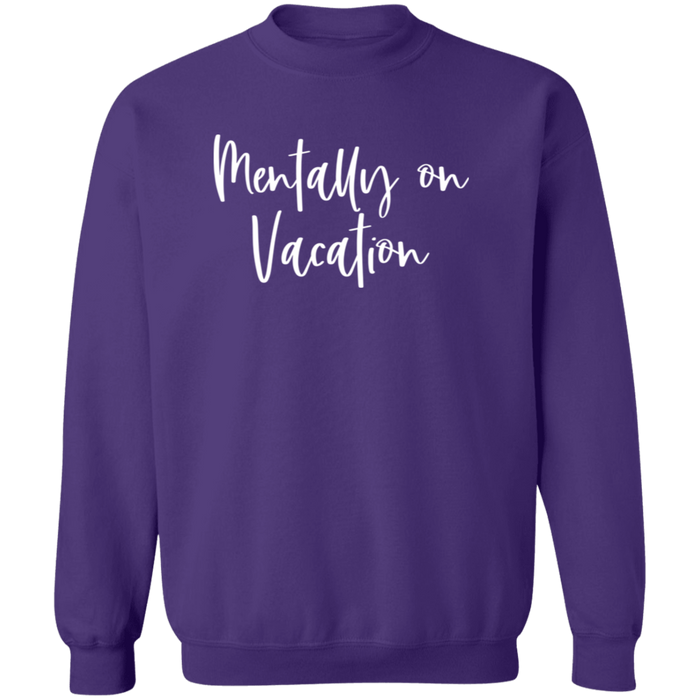 Mentally On Vacation Sweatshirt