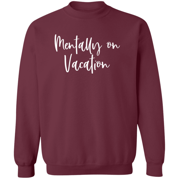Mentally On Vacation Sweatshirt