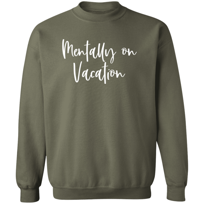 Mentally On Vacation Sweatshirt