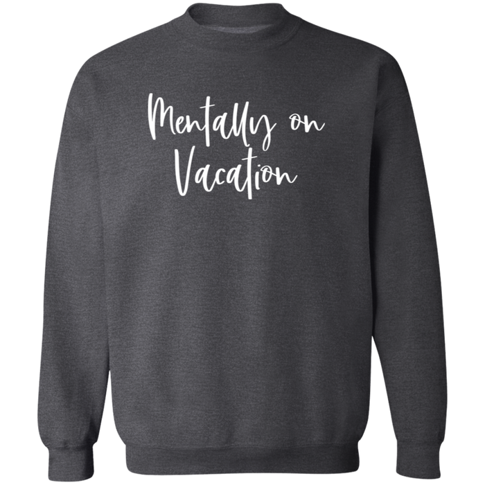 Mentally On Vacation Sweatshirt