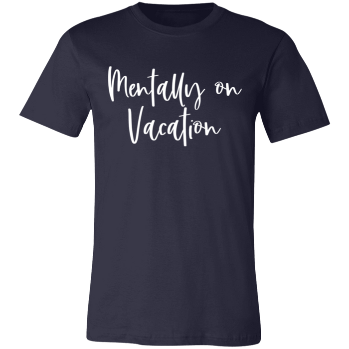 Mentally On Vacation T-Shirt