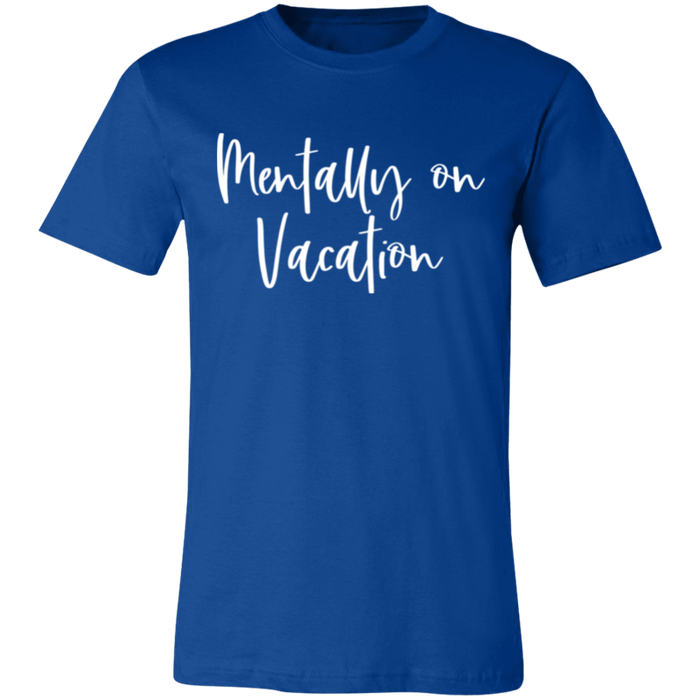 Mentally On Vacation T-Shirt